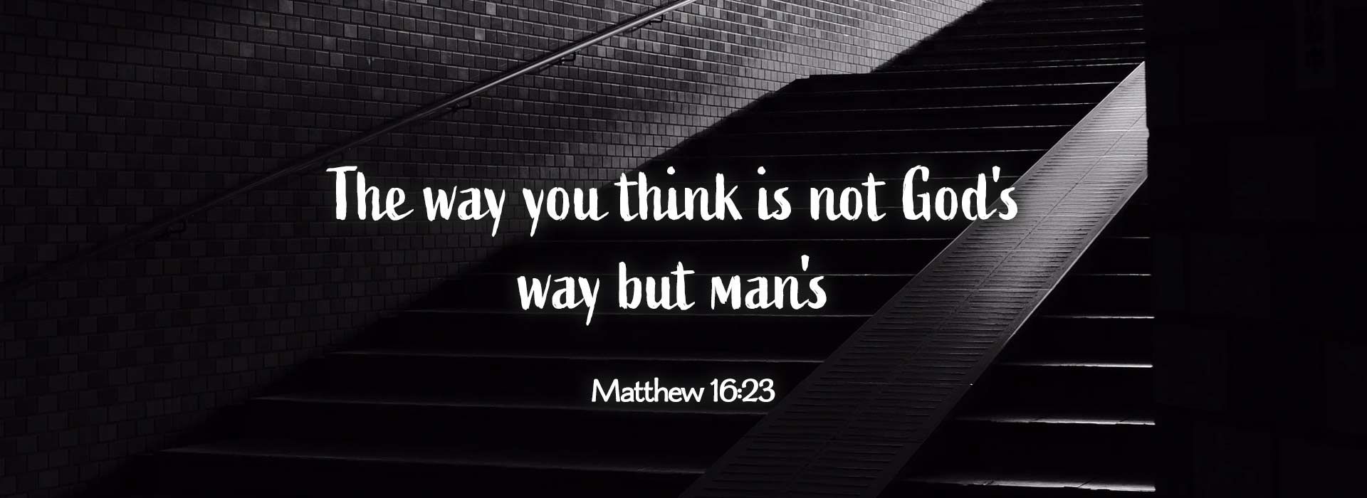The way you think is not God's way